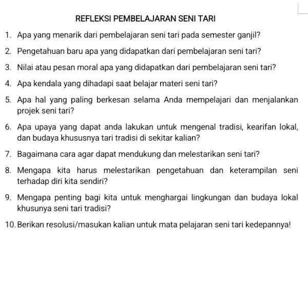 REFLEKSI PEMBEL AJARAN SENI TARI 1. Apa yang menarik dari pembelajaran seni tari pada semester ganjil? 2. Pengetahuan baru apa yang didapatkan dari pembelajaran