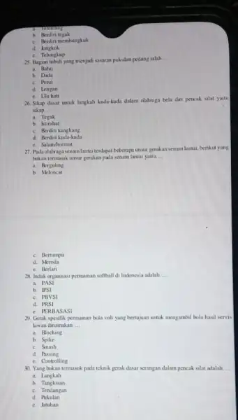 - reremany b. Berdiri tegak c. Bentin membungkuk d Jongkok e. Telungkup 25. Bagian tubuh yang menjadi sasaran pukulan pedang ialah. __ a. Bahu