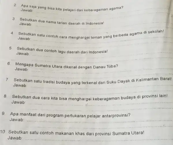 saja yang bisa kita pelajari dari keberagaman agama? Jawab __ Sobutkan dua nama tarian daerah di Jawab Sebutkan satu contoh cara menghargai teman yang