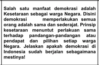 Salah satu manfaat demokrasi adalah Kesetaraan sebagai warga Negara. Disini demokrasi memperlakukan semua orang adalah sama dan sederajat. Prinsip kesetaraan menuntut perlakuan sama terhadap