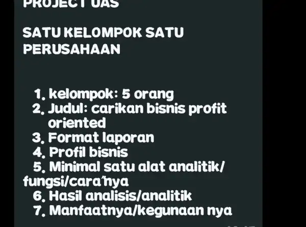 SATURE LOMPOR SATU PERUS AHAAN . kelompok : 5 orang Judul: carikan bisn's profit oriented . Format laporan 4. Profil bisn's 5. Minimal Satu