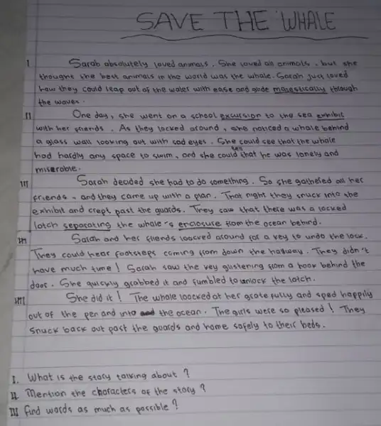 SAVE THE WHALE 1 Sarab absolutely loved animals. She loved all animals - but she thought the best animals in the world was the