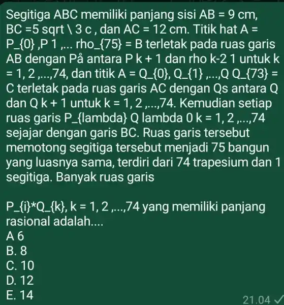 Segitiga ABC memiliki panjang sisi AB=9cm BC=5 sqrt | 3 c , dan AC=12cm . Titik hat A= P- 0 p1 __ rho. 75