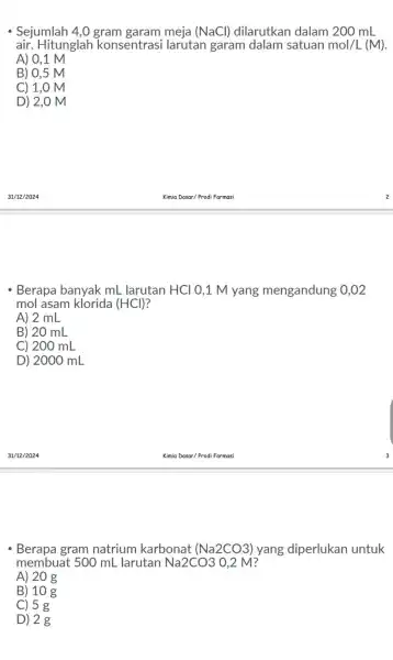 - Sejumlah 4,0 gram garam meja (NaCl) dilarutkan dalam 200 mL air. Hitunglah konsentrasi larutan garam dalam satuan mol/L(M) A) 0,1 M B) 0,5