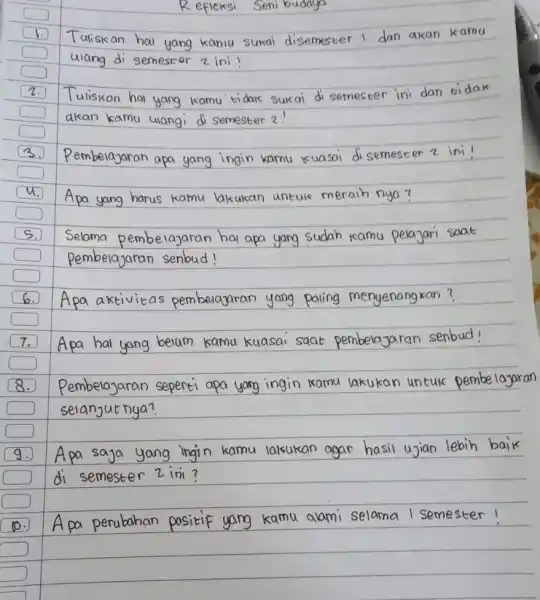 Seni budaya Tuliskan hai yang kamu sukai disemester I dan akan kamu ulang di semest or zini Tuliskan hal yang kamu tidar sukai di