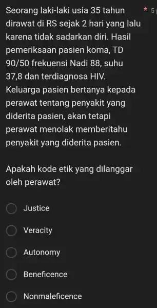 Seorang laki-laki usia 35 tahun dirawat di RS sejak 2 hari yang lalu karena tidak sadarkan diri. Hasil pemeriksaan pasien koma. TD 90/50 frekuensi