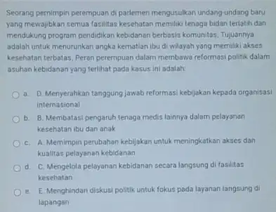 Seorang pemimpin perempuan di parlemen mengusulkan undang-undang baru yang mewajibkan semua fasilitas kesehatan memiliki tenaga bidan terlatih dan mendukung program pendidikan kebidanan berbasis komunitas.