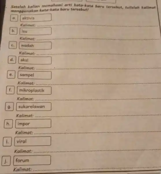 Setelah kalian memahami arti kata-kata baru tersebut, tulislah kalimat me ggunakan kata-kata baru tersebut! A aktivis Kalimat: __ B isu Kalimat: __ c. C