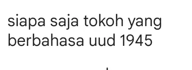 siapa saja tokoh yang berbahasa uud 1945