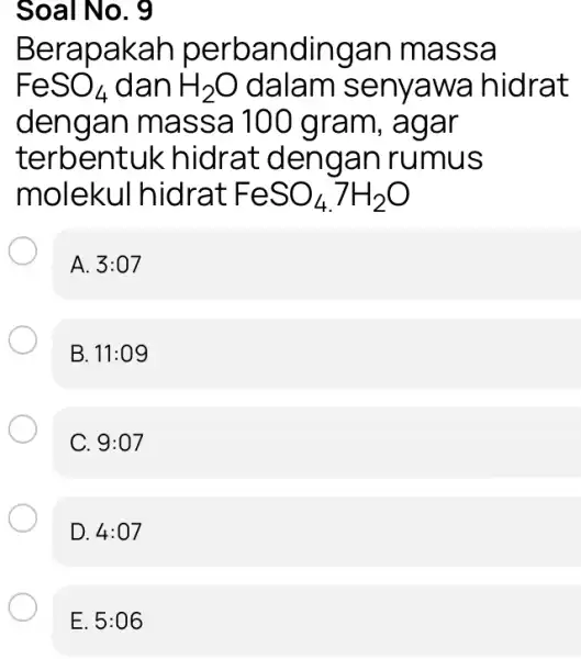 Soal No. 9 Berapakah perbandinga in massa FeSO_(4) dan H_(2)O dalam senyawa hidrat dengan massa 100 gram, agar terbentuk hidrat : dengan rumus molekul