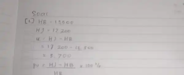 Soal [1.] mathrm(HB)=13500 H J=17.200 } u & =H)-H B & =17.200-13.500 & =3.700 p u=(H J-H B)/(H R) times 100 %