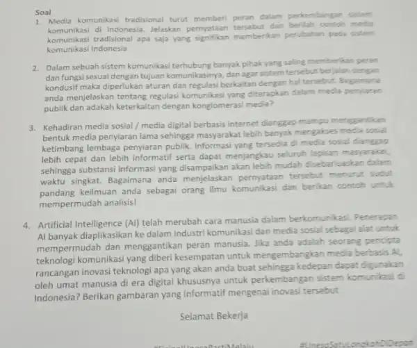 Soal 1. Media komunikasi tradisional turut memberi peran dalam perkembangan sistem komunikasi di Indonesia. Jelaskan pernyataan dan berilah contoh media komunikasi tradisional apa saja