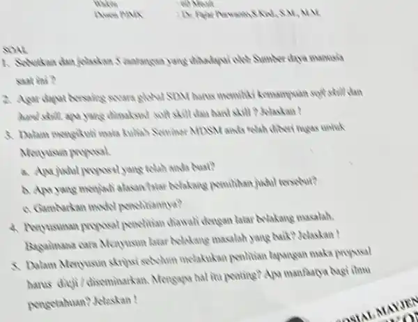 SOAL 1. Solvikan dan jolaskan Simantangan yang thihadapui oleh Sumber dua manusia satini? komampuan vole still dan hard skill, apartyang dimakan soft skill dan