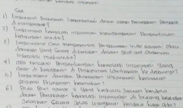 Soat 1) bagauana Puskesmas berkonkarizis. dalam upata pancagaran penyakik di masyarakat? 2) Gagaimana teknologi informasi meupangavani pengawbilan kepukusan medis? 3) bagaiunana Cara unenganalisis panaqunaan