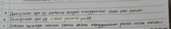 square kan apa yg dimaksud dengan menggambar alam dan benda b yg disebut pewarna pastel c. m menggunakan pastel untuk meluk15