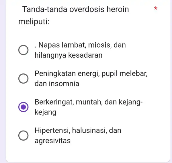 Tanda-tanda overdosis heroin meliputi: . Napas lambat , miosis, dan hilangnya kesadaran Peningkatan energi , pupil melebar, dan insomnia Berkeringat , muntah , dan