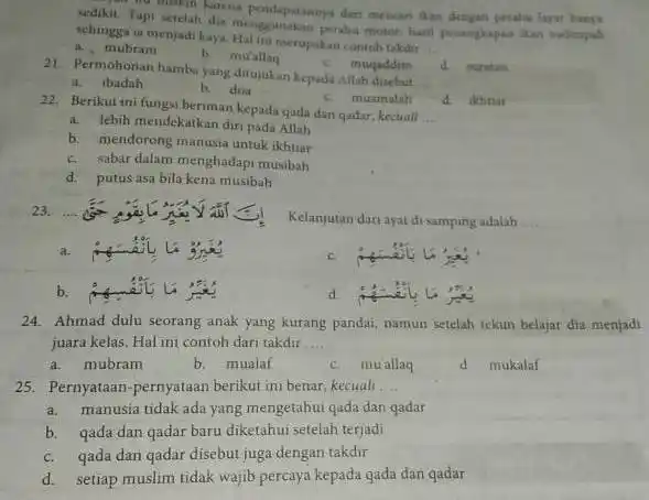 Tapi secial tarena pendapatannya dari mencari kan dengan perahu layar hanya sedikit. Tapi setelah dia menggunakan perabu motor, husil penangkapan ikah melimpah sehingga ia