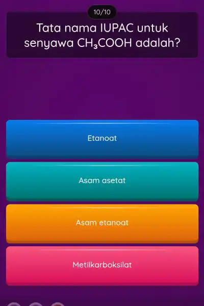 Tata nama IUPAC untuk senyawa CH_(3)COOH adalah? Etanoat Asam asetat Asam e tanoat Metilka rboksilat