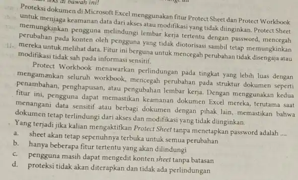 teks di bawah ini! Proteksi dokumen di Microsoft Excel menggunakan fitur Protect Sheet dan Protect Workbook untuk menjaga keamanan data dari akses atau modifikas