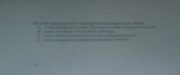 Titik tolah mengape they than problem you B. uniluk membual standa C. untuk membual peren anaan dar D. untuk mengalas masalah protons