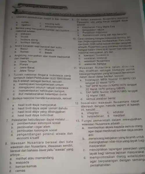 Ulangan Akhir Semester Berilah tanda,silang (X) pada hurufa, b, c.ataudp adajawal ban.yang benar! 1. Upacara pembakaran mayat di Bali disebut __ a. subak c.