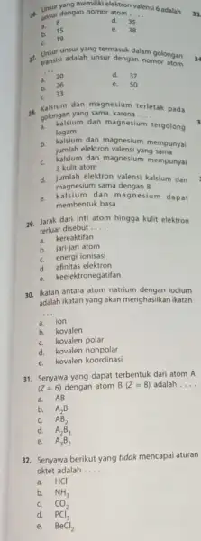 unsur dengan nomor atom valensi 6 adalah unsur dengan nom elektron __ d. 35 a. b. 15 e. 38 C. 19 7. Unsuku adalah