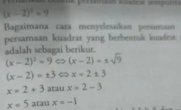 vcr UNGRESSER personaan kundrest sempurna (x-2)^7=9 Bagaimana cara menyelesaikan persamaan persamaan kuadrat yang berbentuk adalah sebagai berikut. (x-2)^2=9Leftrightarrow (x-2)=pm sqrt (9) (x-2)=pm 3Leftrightarrow x=2pm