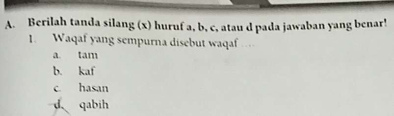 A. Berilah Tanda Silang (x) Huruf A,b,c , Atau D Pada Jawaban Yang ...