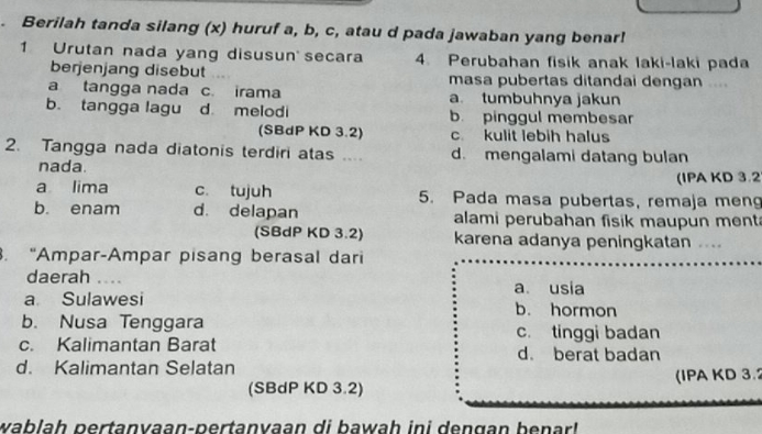 Berilah Tanda Silang (x) Huruf A,b,c , Atau D Pada Jawaban Yang Benarl ...