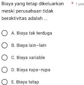 Biaya Yang Tetap Dikeluarkan 1 Poi Meski Perusahaan Tidak Beraktivitas ...