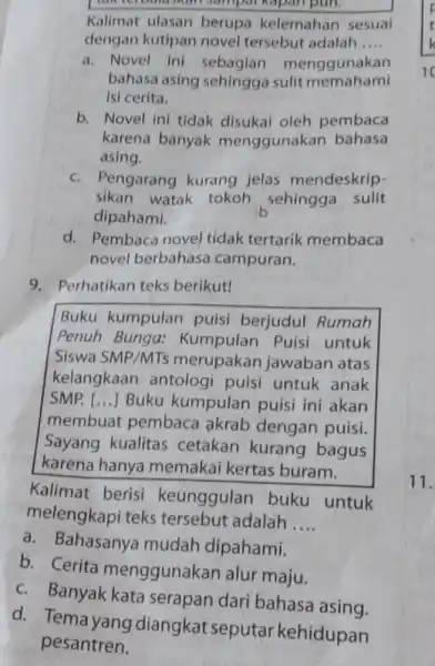 Kalimat ulasan berupa kelemahan sesuai dengan kutipan novel tersebut adalah .... a. Novel ini sebagian menggunakan bahasa asing sehingga sulit memahami isi cerita. b.