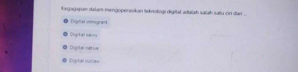 Kegagapan dalam mengoperasikan teknologi digital adalah salah satu ciri ...