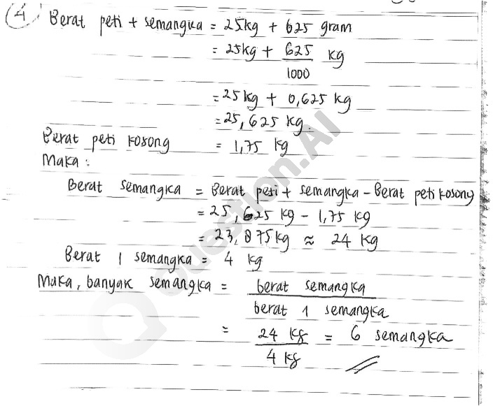  __ Beat someone subject put show are . Book ping-pong __ =25,625 kg-1.75 kg Berat $Semangka=4kg$ __ __ 455=6 semangka 