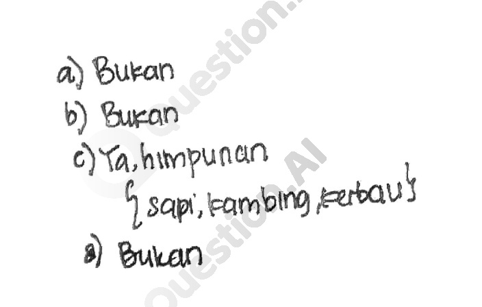 a) Bukan b) Bukan c) Ta, himpunan sapi, kambing kerbau a) Bukan