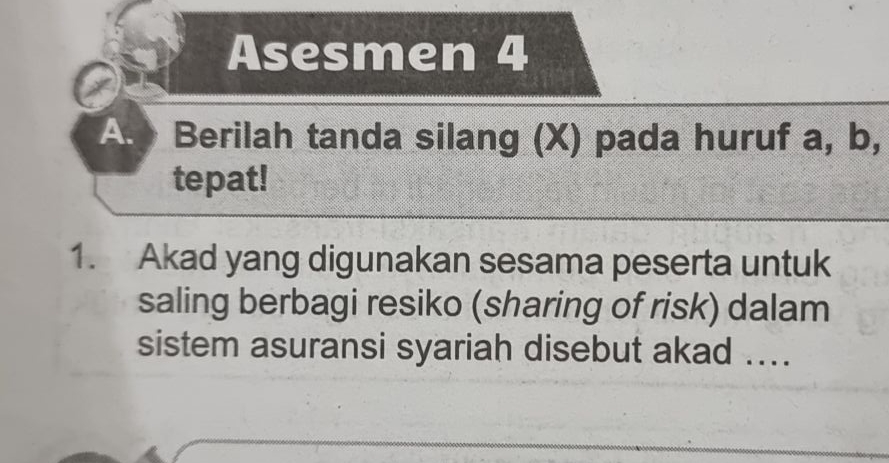 Asesmen 4 A. Berilah Tanda Silang (x) Pada Huruf A,b , Tepat! Akad Yang ...