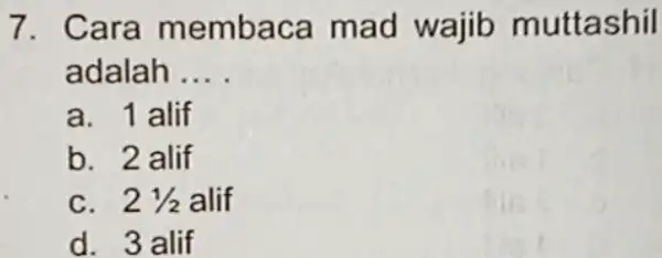 cara membaca mad wajib muttashil adalah .... . a. 1 alif b. 2 alif c. 2 ...