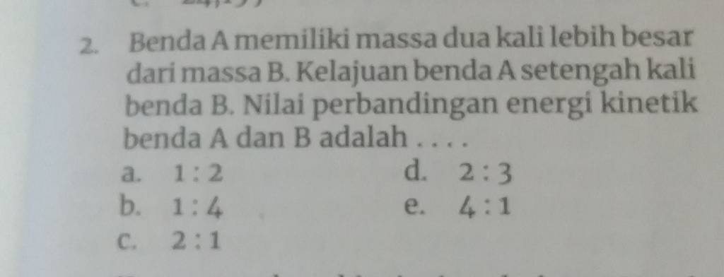 Benda A Memiliki Massa Dua Kali Lebih Besar Dari Massa B. Kelajuan ...