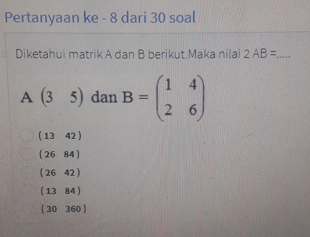 Pertanyaan Ke - 8 Dari 30 Soal Diketahui Matrik A Dan B Berikut.maka ...