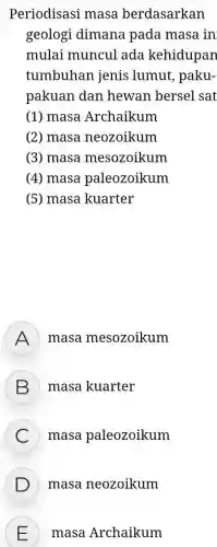 periodisasi masa berdasarkan geologi dimana pada masa in mulai muncul ...