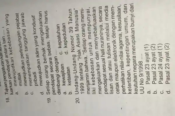 18. Tuju an pengaturan ketara la Tujuan pendapat antara lain __ lua mewujudkan kebebasan yang mutlak perlindungan pejabat b. menempatkan tanggung jawab pribadi d.