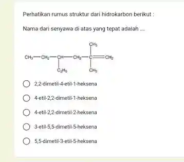 perhatikan rumus struktur dari hidrokarbon berikut : nama dari senyawa ...