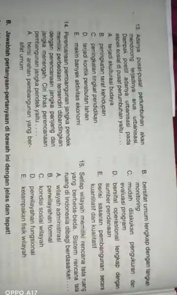 13 pusat-pusat pertumbuhan . akan mendorong arus urbanisasi. Dampak positif adanya urbanisasi pada aspek sosial di pusat pertumbuhan yaitu __ A terjadi akulturasi budaya