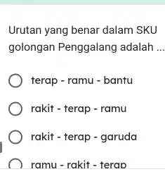 urutan yang benar dalam sku golongan penggalang adalah . terap - ramu ...