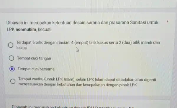 Dibawah ini merupakan ketentuan desain sarana dan prasarana Sanitasi untuk LPK nonmukim kecuali Terdapat 6 bilik dengan rincian: 4 (empat) bilik kakus serta 2