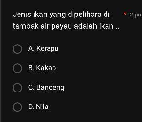 Jenis Ikan Yang Dipelihara Di 2po Tambak Air Payau Adalah Ikan .. A ...