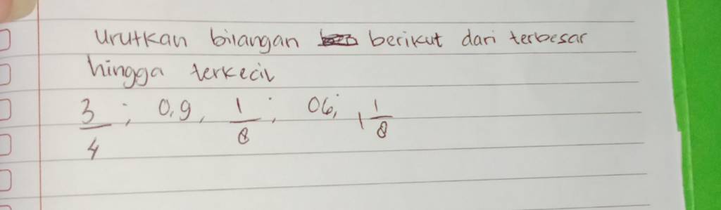 Urutkan Bilangan Berikut Dari Terbesar Hingga Terkecil (3)/(4);0,9,(1 ...