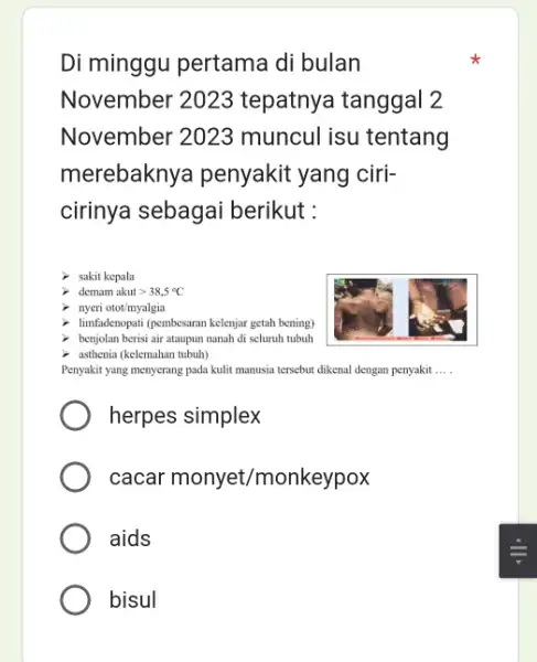 Di minggu pertama di bulan November 2023 tepatnya tanggal 2 November 2023 muncul isu tentang merebaknya penyakit yang ciricirinya sebagai berikut : sakit kepala