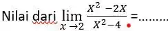 Nilai dari lim_(x rarr2)(x^(2)-2x)/(x^(2)-4)=