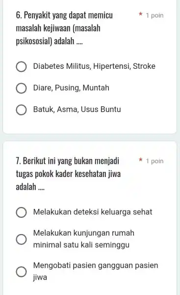 6. Penyakit yang dapat memicu poin masalah kejiwaan (masalah psikososial) adalah __ Diabetes Militus , Hipertensi , Stroke Diare, Pusing , Muntah Batuk, Asma