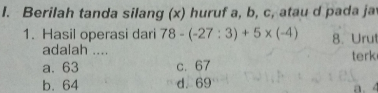 I. Berilah Tanda Silang (x) Huruf A,b,c , Atau D Pada Ja Hasil Operasi ...